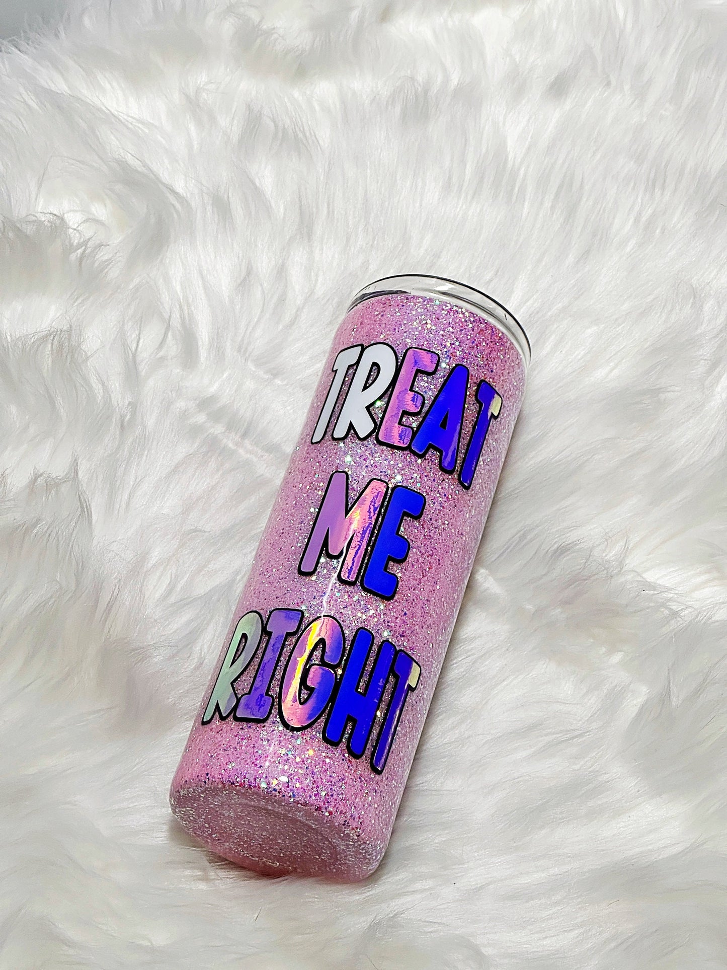 trEAT ME RIGHT tumbler