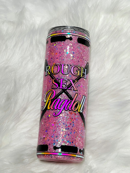 Rough Sex Ragdoll glitter tumbler