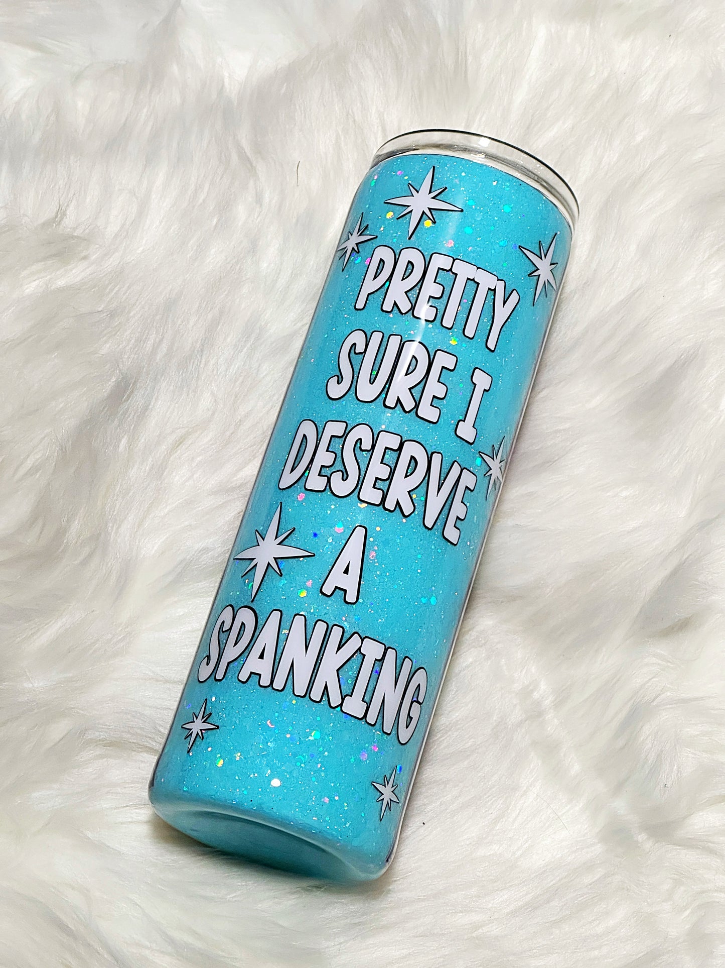 I Deserve a Spanking glitter tumbler