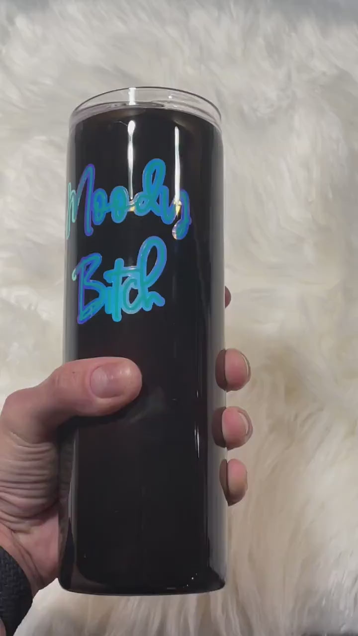 Mood ring tumbler/ moody bitch tumbler