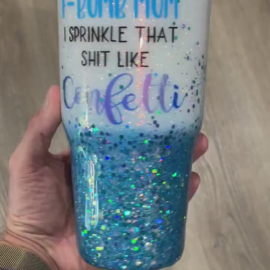 F bomb tumbler, glitter tumbler, mom tumbler, custom tumbler