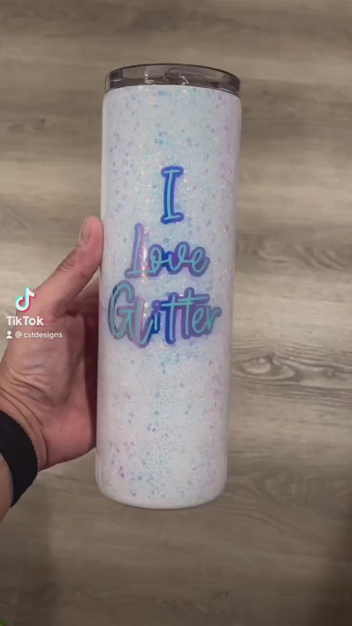 I love glitter and dick tumbler