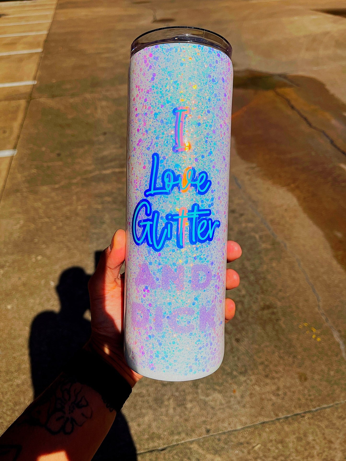 I love glitter and dick tumbler