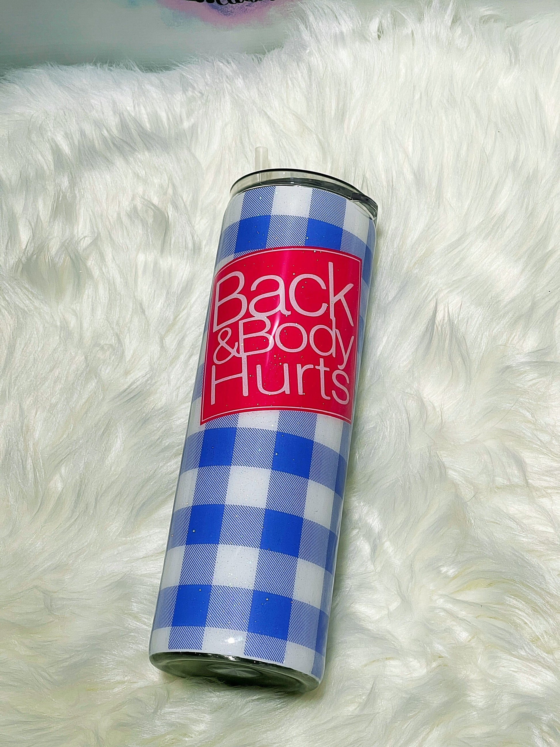 Back & Body Hurts tumbler