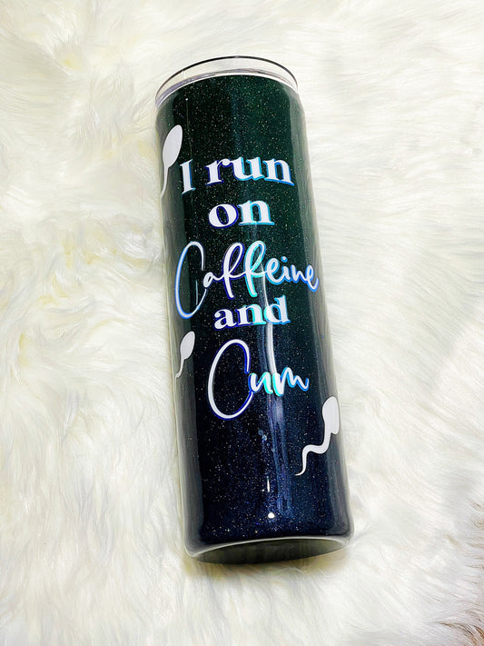 Caffeine and Cum tumbler