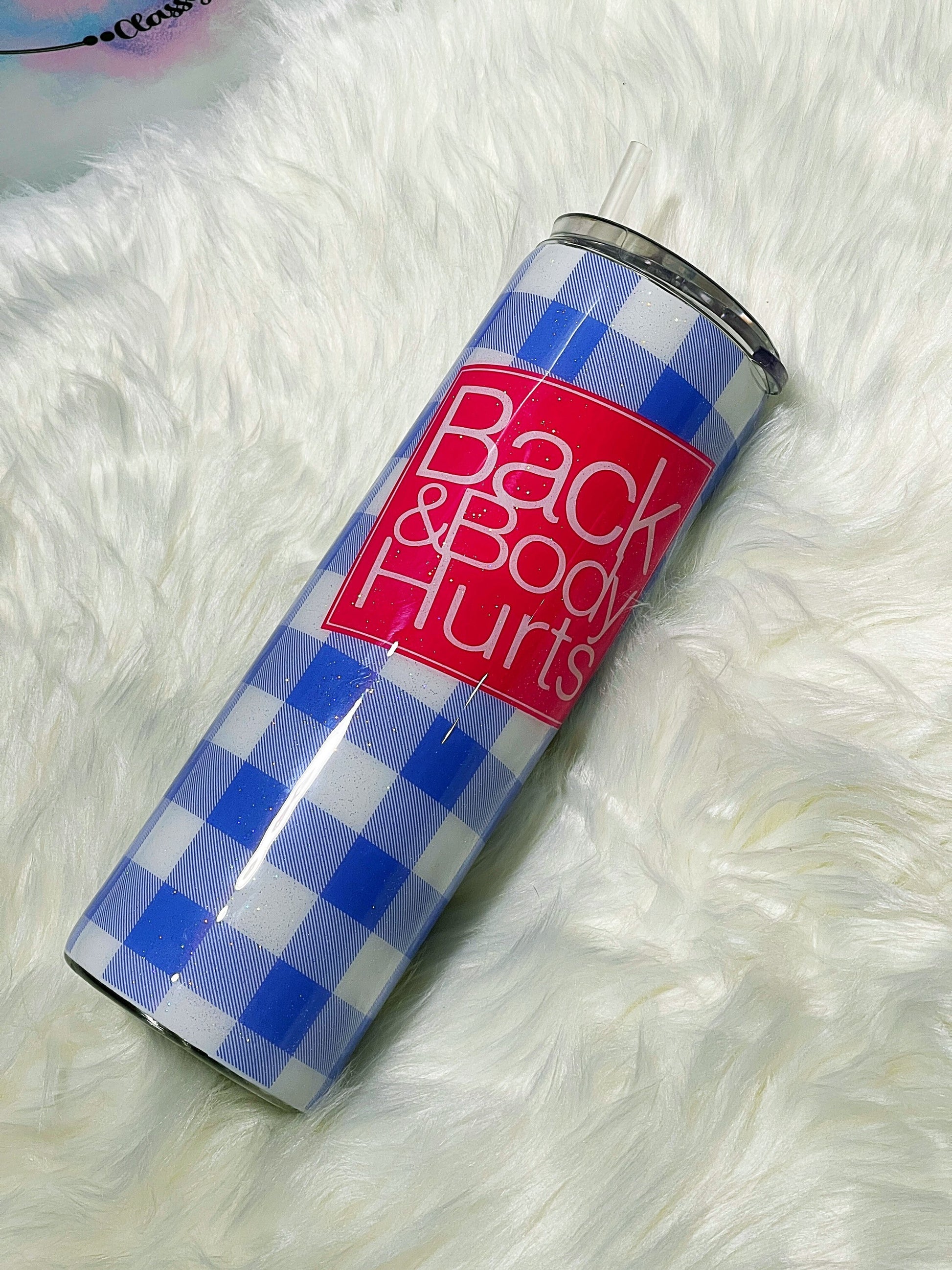 Back & Body Hurts tumbler